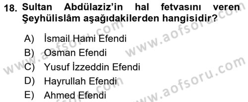 Osmanlı Tarihi (1789-1876) Dersi 2020 - 2021 Yılı Yaz Okulu Sınav Soruları 18. Soru