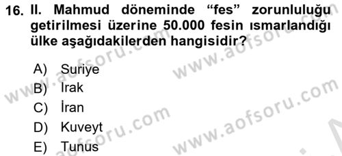 Osmanlı Tarihi (1789-1876) Dersi 2021 - 2022 Yılı (Vize) Ara Sınav Soruları 16. Soru