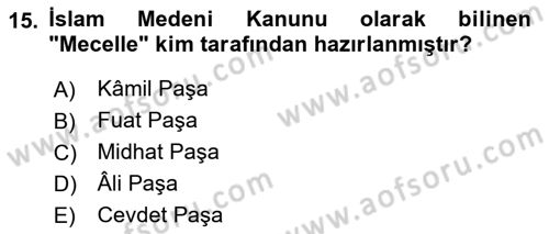 Osmanlı Tarihi (1789-1876) Dersi 2021 - 2022 Yılı Yaz Okulu Sınav Soruları 15. Soru