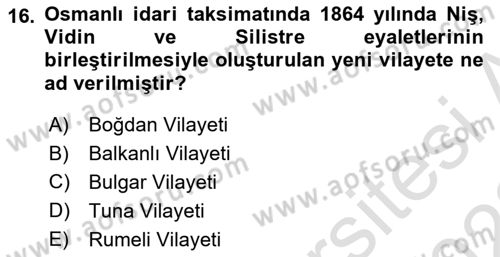Osmanlı Tarihi (1789-1876) Dersi 2021 - 2022 Yılı Yaz Okulu Sınav Soruları 16. Soru