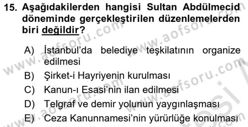 Osmanlı Tarihi (1789-1876) Dersi 2022 - 2023 Yılı Yaz Okulu Sınav Soruları 15. Soru