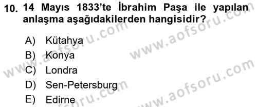 Osmanlı Tarihi (1789-1876) Dersi 2023 - 2024 Yılı Yaz Okulu Sınav Soruları 10. Soru