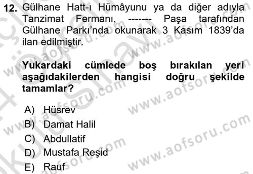 Osmanlı Tarihi (1789-1876) Dersi 2023 - 2024 Yılı Yaz Okulu Sınav Soruları 12. Soru