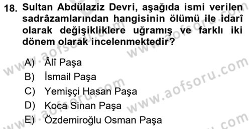 Osmanlı Tarihi (1789-1876) Dersi 2024 - 2025 Yılı (Final) Dönem Sonu Sınav Soruları 18. Soru