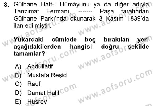 Osmanlı Tarihi (1789-1876) Dersi 2024 - 2025 Yılı (Final) Dönem Sonu Sınav Soruları 8. Soru