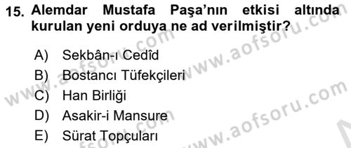 Osmanlı Tarihi (1789-1876) Dersi 2025 - 2026 Yılı (Vize) Ara Sınav Soruları 15. Soru