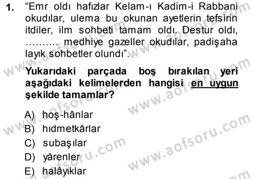 Osmanlı Türkçesi Metinleri 1 Dersi 2013 - 2014 Yılı (Vize) Ara Sınav Soruları 1. Soru