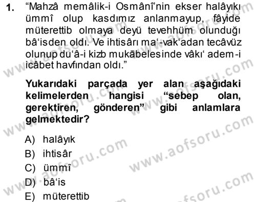 Osmanlı Türkçesi Metinleri 1 Dersi 2013 - 2014 Yılı (Final) Dönem Sonu Sınav Soruları 1. Soru