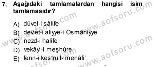 Osmanlı Türkçesi Metinleri 1 Dersi 2013 - 2014 Yılı (Final) Dönem Sonu Sınav Soruları 7. Soru