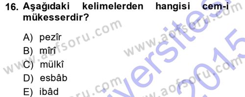 Osmanlı Türkçesi Metinleri 1 Dersi 2014 - 2015 Yılı (Vize) Ara Sınav Soruları 16. Soru