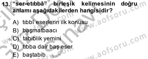 Osmanlı Türkçesi Metinleri 1 Dersi 2014 - 2015 Yılı (Final) Dönem Sonu Sınav Soruları 13. Soru