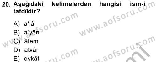 Osmanlı Türkçesi Metinleri 1 Dersi 2014 - 2015 Yılı (Final) Dönem Sonu Sınav Soruları 20. Soru