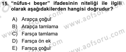 Osmanlı Türkçesi Metinleri 1 Dersi 2016 - 2017 Yılı (Vize) Ara Sınav Soruları 15. Soru