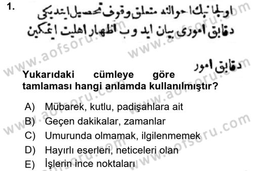 Osmanlı Türkçesi Metinleri 1 Dersi 2017 - 2018 Yılı (Vize) Ara Sınav Soruları 1. Soru