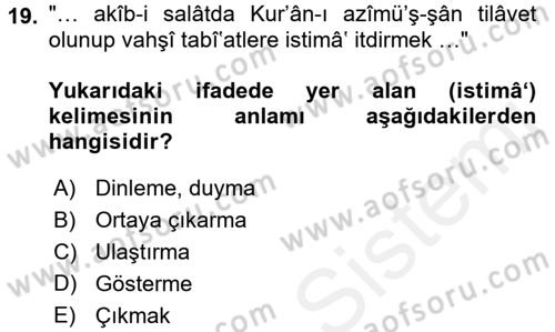 Osmanlı Türkçesi Metinleri 1 Dersi 2017 - 2018 Yılı (Final) Dönem Sonu Sınav Soruları 19. Soru