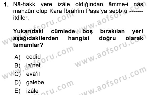 Osmanlı Türkçesi Metinleri 1 Dersi 2022 - 2023 Yılı Yaz Okulu Sınav Soruları 1. Soru