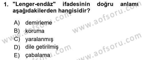 Osmanlı Türkçesi Metinleri 1 Dersi 2024 - 2025 Yılı (Vize) Ara Sınav Soruları 1. Soru