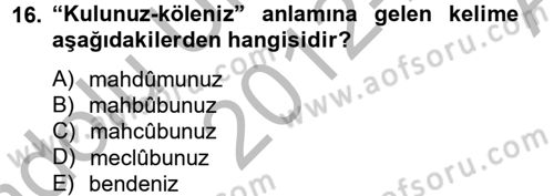 Osmanlı Türkçesi Metinleri 2 Dersi 2012 - 2013 Yılı (Vize) Ara Sınav Soruları 16. Soru