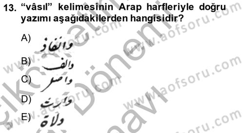 Osmanlı Türkçesi Metinleri 2 Dersi 2014 - 2015 Yılı (Final) Dönem Sonu Sınav Soruları 13. Soru