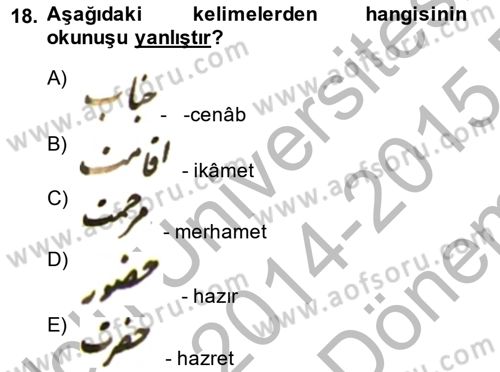 Osmanlı Türkçesi Metinleri 2 Dersi 2014 - 2015 Yılı (Final) Dönem Sonu Sınav Soruları 18. Soru