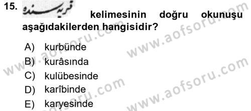 Osmanlı Türkçesi Metinleri 2 Dersi 2015 - 2016 Yılı (Final) Dönem Sonu Sınav Soruları 15. Soru