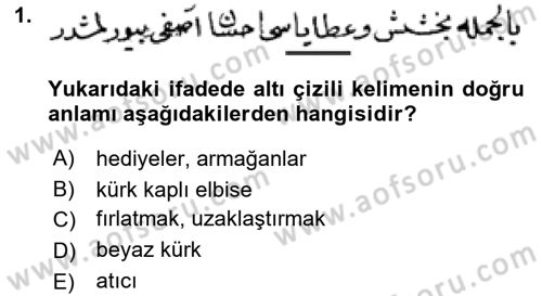 Osmanlı Türkçesi Metinleri 2 Dersi 2018 - 2019 Yılı (Final) Dönem Sonu Sınav Soruları 1. Soru