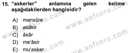 Osmanlı Türkçesi Metinleri 2 Dersi 2021 - 2022 Yılı Yaz Okulu Sınavı 15. Soru