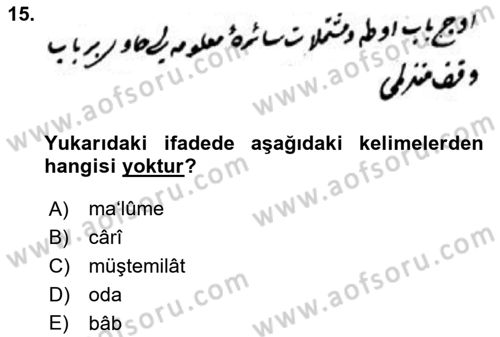 Osmanlı Türkçesi Metinleri 2 Dersi 2023 - 2024 Yılı Yaz Okulu Sınav Soruları 15. Soru