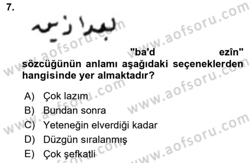 Osmanlı Türkçesi Metinleri 2 Dersi 2024 - 2025 Yılı (Final) Dönem Sonu Sınav Soruları 7. Soru