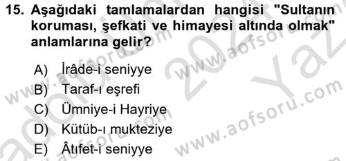 Osmanlı Türkçesi Metinleri 2 Dersi 2024 - 2025 Yılı Yaz Okulu Sınav Soruları 15. Soru