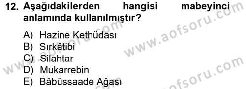 Osmanlı Devlenti’nde Yenileşme Hareketleri (1703-1876) Dersi 2012 - 2013 Yılı (Vize) Ara Sınav Soruları 12. Soru