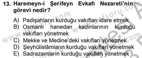 Osmanlı Devlenti’nde Yenileşme Hareketleri (1703-1876) Dersi 2012 - 2013 Yılı (Vize) Ara Sınav Soruları 13. Soru