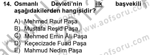 Osmanlı Devlenti’nde Yenileşme Hareketleri (1703-1876) Dersi 2012 - 2013 Yılı (Vize) Ara Sınav Soruları 14. Soru
