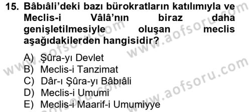 Osmanlı Devlenti’nde Yenileşme Hareketleri (1703-1876) Dersi 2012 - 2013 Yılı (Vize) Ara Sınav Soruları 15. Soru