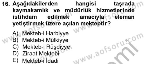 Osmanlı Devlenti’nde Yenileşme Hareketleri (1703-1876) Dersi 2012 - 2013 Yılı (Vize) Ara Sınav Soruları 16. Soru