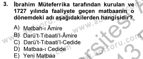 Osmanlı Devlenti’nde Yenileşme Hareketleri (1703-1876) Dersi 2012 - 2013 Yılı (Vize) Ara Sınav Soruları 3. Soru