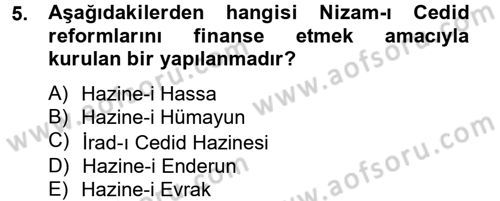 Osmanlı Devlenti’nde Yenileşme Hareketleri (1703-1876) Dersi 2012 - 2013 Yılı (Vize) Ara Sınav Soruları 5. Soru