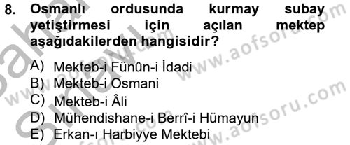 Osmanlı Devlenti’nde Yenileşme Hareketleri (1703-1876) Dersi 2012 - 2013 Yılı (Vize) Ara Sınav Soruları 8. Soru
