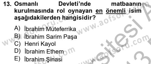 Osmanlı Devlenti’nde Yenileşme Hareketleri (1703-1876) Dersi 2012 - 2013 Yılı (Final) Dönem Sonu Sınav Soruları 13. Soru