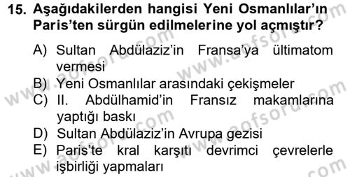 Osmanlı Devlenti’nde Yenileşme Hareketleri (1703-1876) Dersi 2012 - 2013 Yılı (Final) Dönem Sonu Sınav Soruları 15. Soru