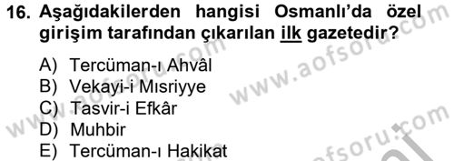 Osmanlı Devlenti’nde Yenileşme Hareketleri (1703-1876) Dersi 2012 - 2013 Yılı (Final) Dönem Sonu Sınav Soruları 16. Soru