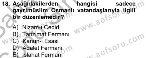 Osmanlı Devlenti’nde Yenileşme Hareketleri (1703-1876) Dersi 2012 - 2013 Yılı (Final) Dönem Sonu Sınav Soruları 18. Soru