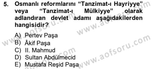 Osmanlı Devlenti’nde Yenileşme Hareketleri (1703-1876) Dersi 2012 - 2013 Yılı (Final) Dönem Sonu Sınav Soruları 5. Soru