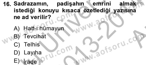 Osmanlı Devlenti’nde Yenileşme Hareketleri (1703-1876) Dersi 2013 - 2014 Yılı (Vize) Ara Sınav Soruları 16. Soru