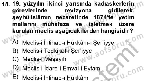 Osmanlı Devlenti’nde Yenileşme Hareketleri (1703-1876) Dersi 2013 - 2014 Yılı (Vize) Ara Sınav Soruları 18. Soru