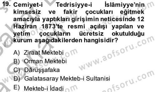 Osmanlı Devlenti’nde Yenileşme Hareketleri (1703-1876) Dersi 2013 - 2014 Yılı (Vize) Ara Sınav Soruları 19. Soru