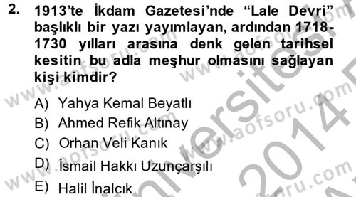 Osmanlı Devlenti’nde Yenileşme Hareketleri (1703-1876) Dersi 2013 - 2014 Yılı (Vize) Ara Sınav Soruları 2. Soru