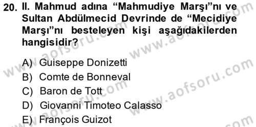 Osmanlı Devlenti’nde Yenileşme Hareketleri (1703-1876) Dersi 2013 - 2014 Yılı (Vize) Ara Sınav Soruları 20. Soru