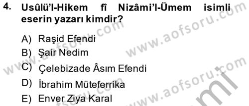 Osmanlı Devlenti’nde Yenileşme Hareketleri (1703-1876) Dersi 2013 - 2014 Yılı (Vize) Ara Sınav Soruları 4. Soru