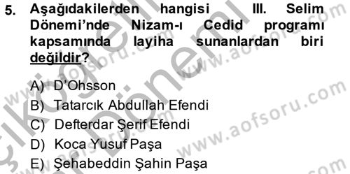 Osmanlı Devlenti’nde Yenileşme Hareketleri (1703-1876) Dersi 2013 - 2014 Yılı (Vize) Ara Sınav Soruları 5. Soru